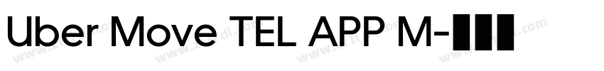 Uber Move TEL APP M字体转换 Uber Move TEL APP M字体转换